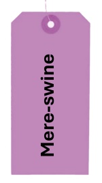 Mere-swine